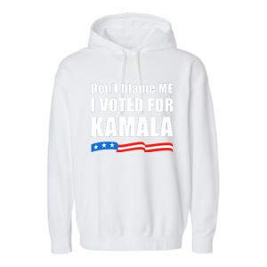 DonT Blame Me I Voted For Kamala 2024 Garment-Dyed Fleece Hoodie