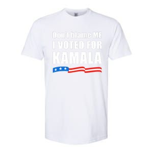 DonT Blame Me I Voted For Kamala 2024 Softstyle CVC T-Shirt