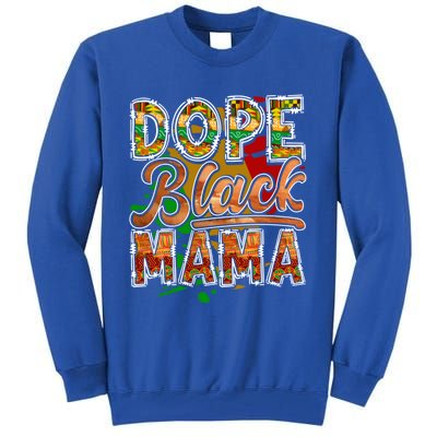 Dope Black Mama Juneteenth Mother's Day Mom Black History Funny Gift Tall Sweatshirt