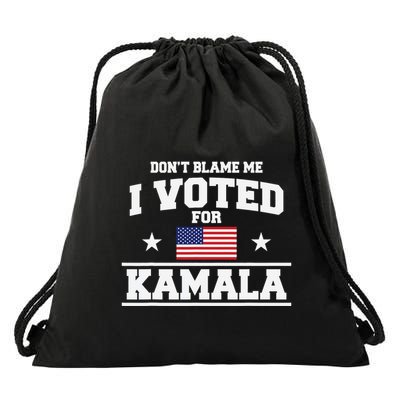 Dont Blame Me I Voted For Kamala Harris Drawstring Bag