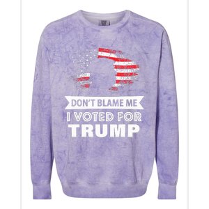 DonT Blame Me I Voted For Trump Colorblast Crewneck Sweatshirt