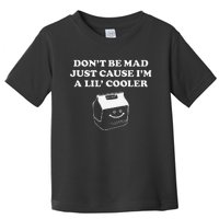 DonT Be Made Just Cause IM A Lil Cooler Toddler T-Shirt