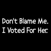 DonT Blame Me I Voted For Her Flat Bill Trucker Hat