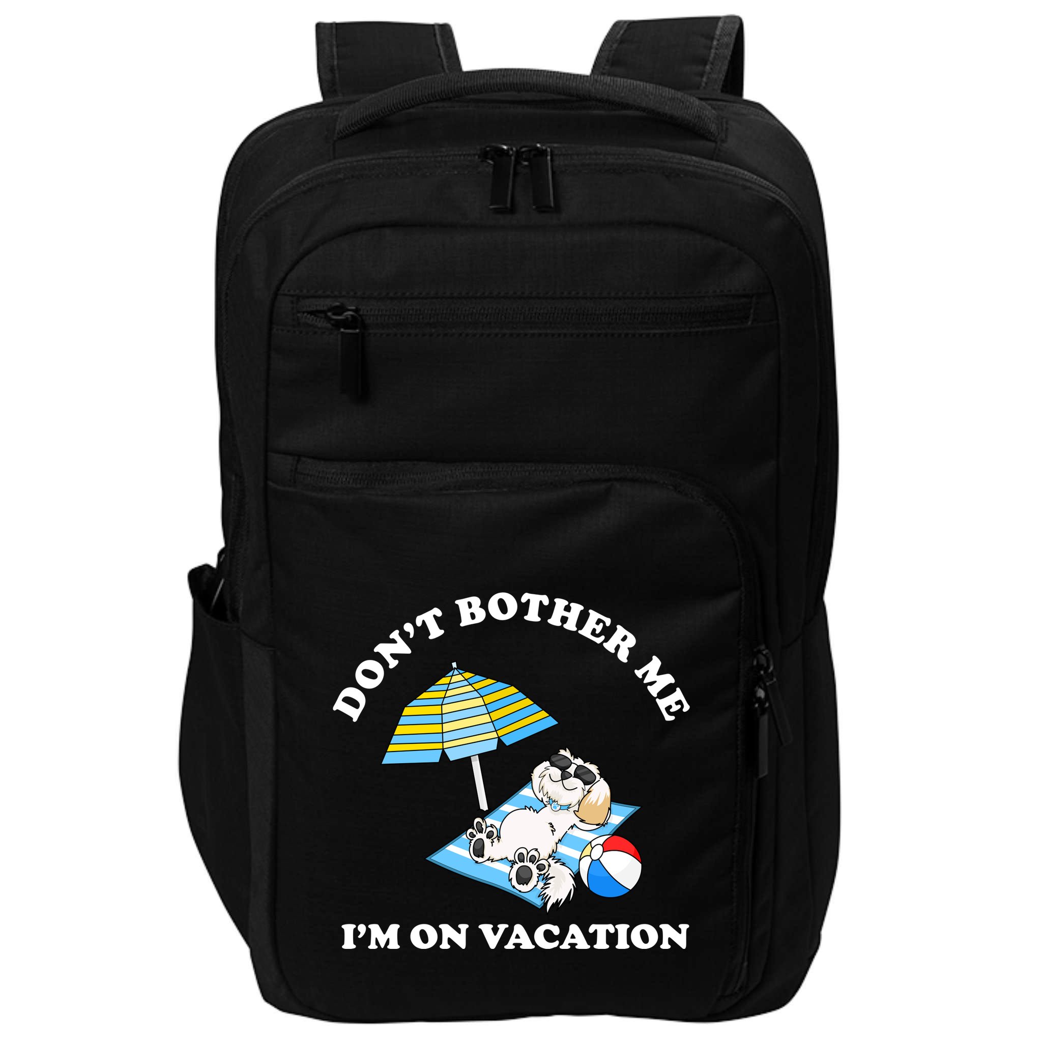 Don't Bother Me I'm On Vacation Dog Funny Impact Tech Backpack