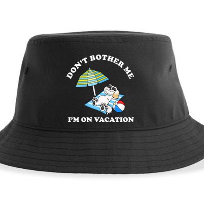 Don't Bother Me I'm On Vacation Dog Funny Sustainable Bucket Hat