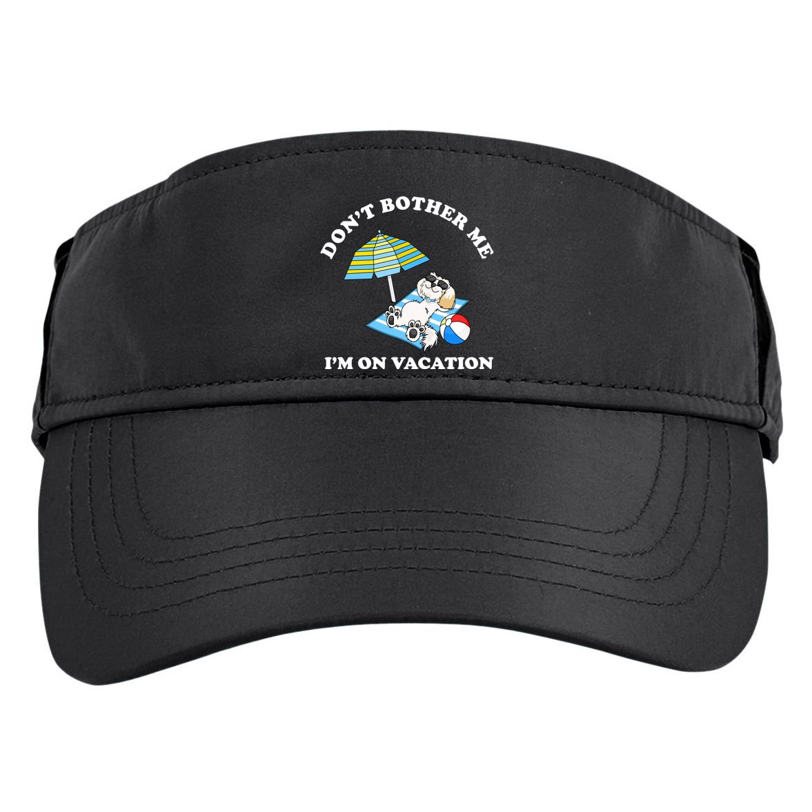 Don't Bother Me I'm On Vacation Dog Funny Adult Drive Performance Visor