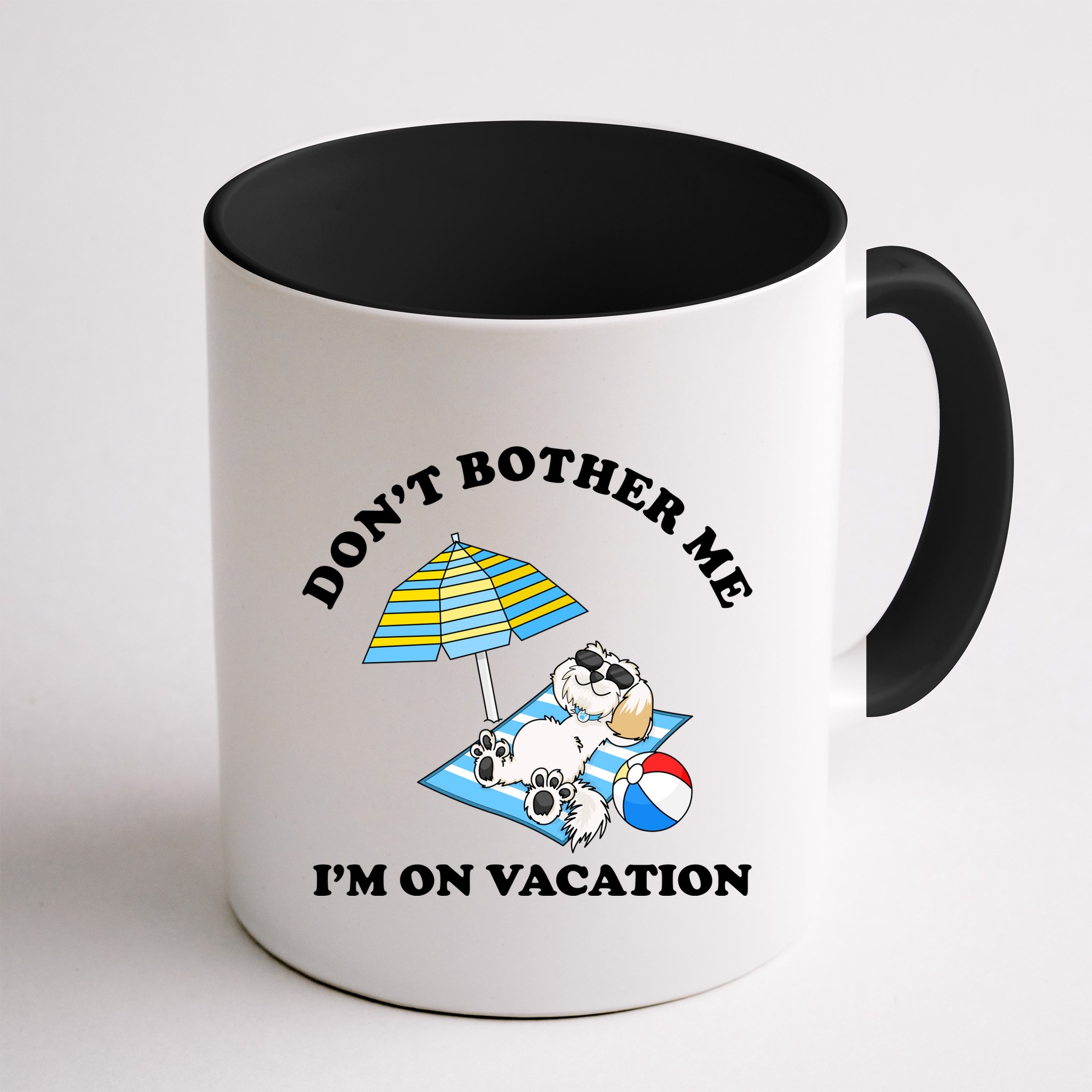 Don't Bother Me I'm On Vacation Dog Funny Mug