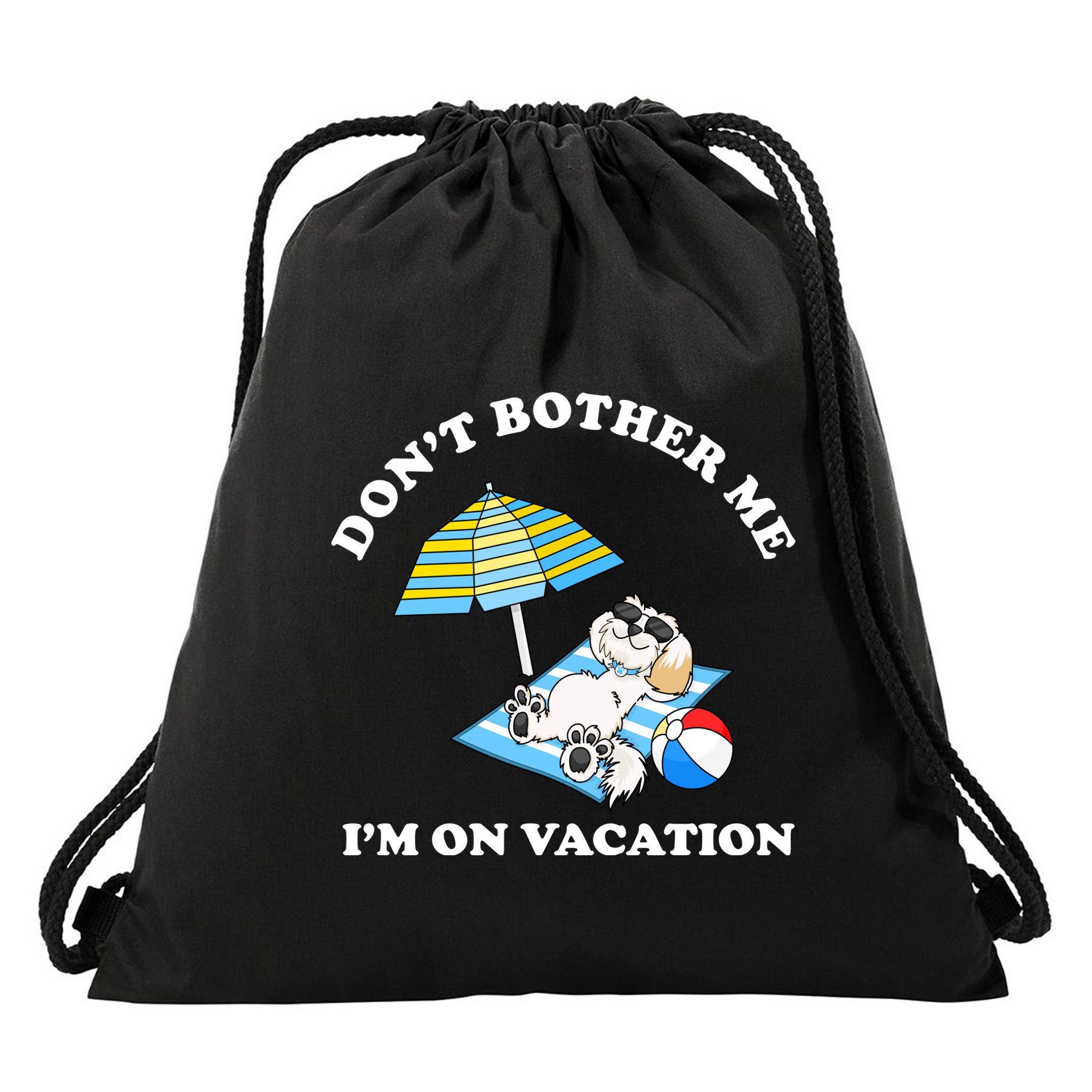 Don't Bother Me I'm On Vacation Dog Funny Drawstring Bag