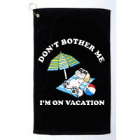 Don't Bother Me I'm On Vacation Dog Funny Golf Towel