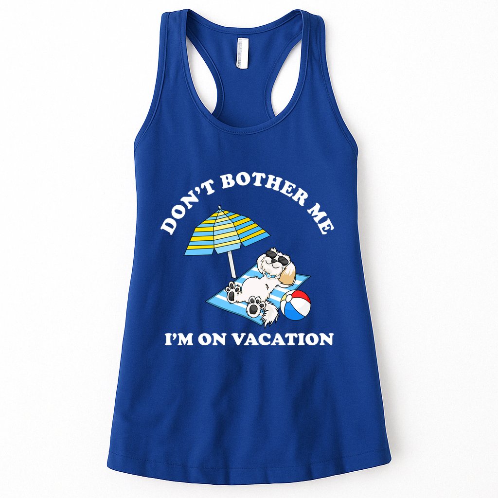 Don't Bother Me I'm On Vacation Dog Funny Womens Tank Top