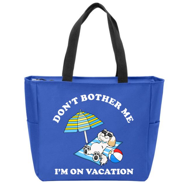 Don't Bother Me I'm On Vacation Dog Funny Zip Tote Bag