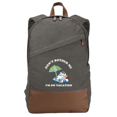 Don't Bother Me I'm On Vacation Dog Funny Cotton Canvas Backpack