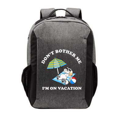Don't Bother Me I'm On Vacation Dog Funny Vector Backpack
