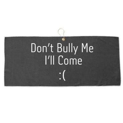 DonT Bully Me ILl Come Funny Memes Large Microfiber Waffle Golf Towel