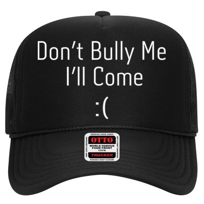 DonT Bully Me ILl Come Funny Memes Trucker Hat