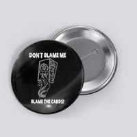 Dont Blame Me Blame The Cards Button