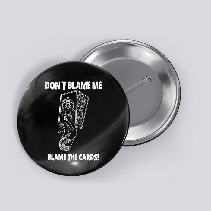 Dont Blame Me Blame The Cards Button