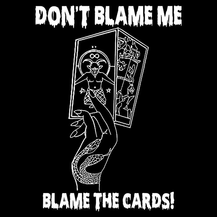 Dont Blame Me Blame The Cards Button