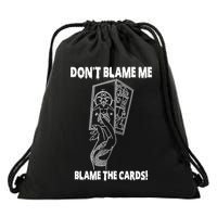 Dont Blame Me Blame The Cards Drawstring Bag