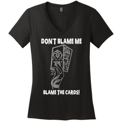 Dont Blame Me Blame The Cards Women's V-Neck T-Shirt