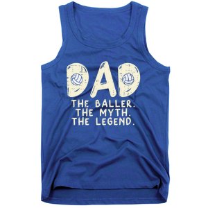 Dad Baller Myth Legend Volleyball Player Daddy Papa Gift Tank Top