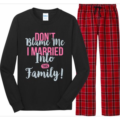 Don't Blame Me I Married Into This Family Funny Long Sleeve Pajama Set