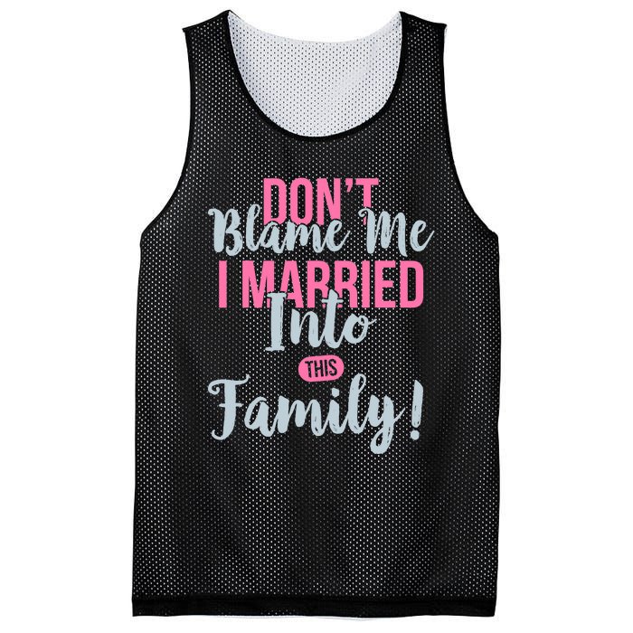 Don't Blame Me I Married Into This Family Funny Mesh Reversible Basketball Jersey Tank