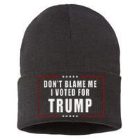 DonT Blame Me I Voted For Trump Patriotic Sustainable Knit Beanie