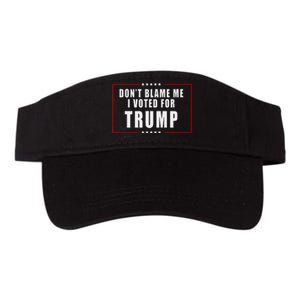 DonT Blame Me I Voted For Trump Patriotic Valucap Bio-Washed Visor