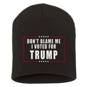 DonT Blame Me I Voted For Trump Patriotic Short Acrylic Beanie