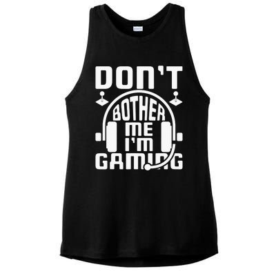 Don’t Bother Me I’m Gaming Ladies PosiCharge Tri-Blend Wicking Tank