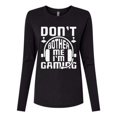 Don’t Bother Me I’m Gaming Womens Cotton Relaxed Long Sleeve T-Shirt