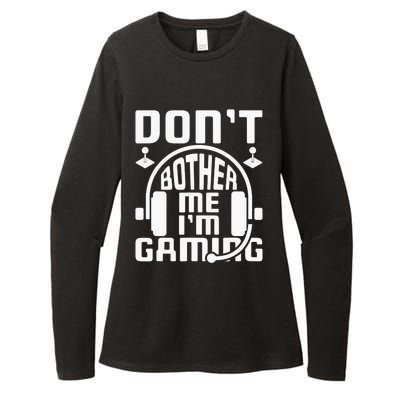 Don’t Bother Me I’m Gaming Womens CVC Long Sleeve Shirt