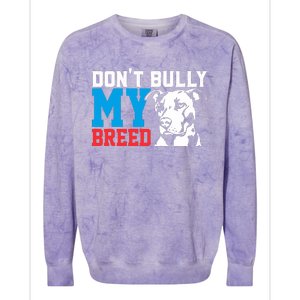 DonT Bully My Breed Dog Lover Colorblast Crewneck Sweatshirt