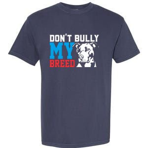 DonT Bully My Breed Dog Lover Garment-Dyed Heavyweight T-Shirt