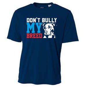 DonT Bully My Breed Dog Lover Cooling Performance Crew T-Shirt