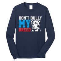 DonT Bully My Breed Dog Lover Long Sleeve Shirt