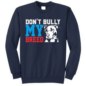 DonT Bully My Breed Dog Lover Sweatshirt