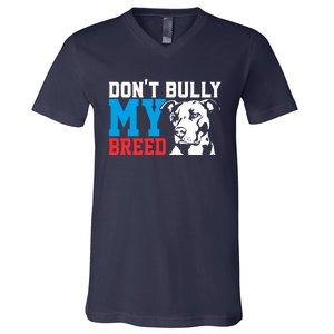 DonT Bully My Breed Dog Lover V-Neck T-Shirt