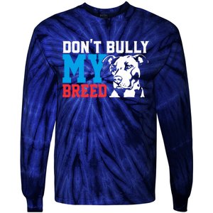 DonT Bully My Breed Dog Lover Tie-Dye Long Sleeve Shirt