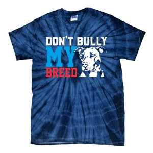 DonT Bully My Breed Dog Lover Tie-Dye T-Shirt