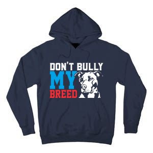 DonT Bully My Breed Dog Lover Tall Hoodie