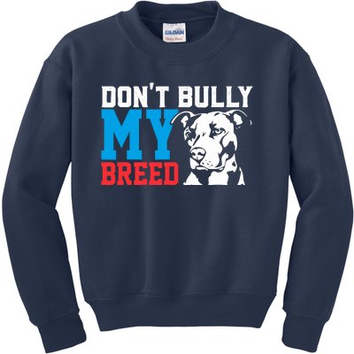 DonT Bully My Breed Dog Lover Kids Sweatshirt