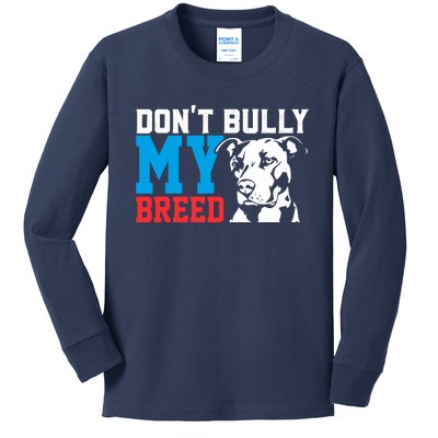 DonT Bully My Breed Dog Lover Kids Long Sleeve Shirt