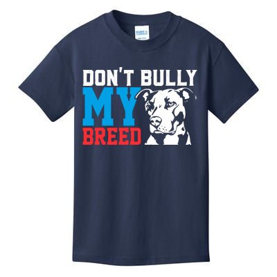 DonT Bully My Breed Dog Lover Kids T-Shirt