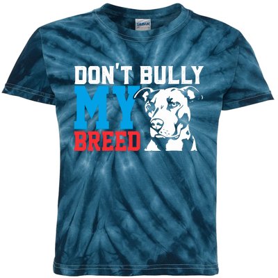 DonT Bully My Breed Dog Lover Kids Tie-Dye T-Shirt