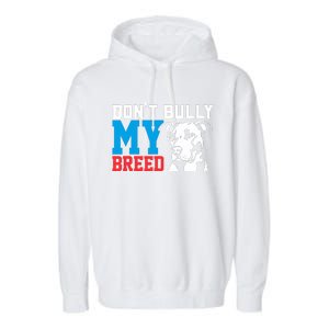 DonT Bully My Breed Dog Lover Garment-Dyed Fleece Hoodie