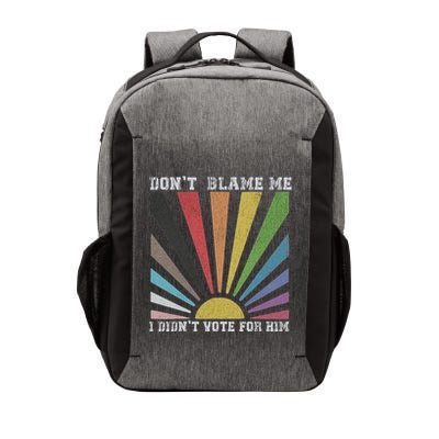 DonT Blame Me I DidnT Vote For Him Vector Backpack