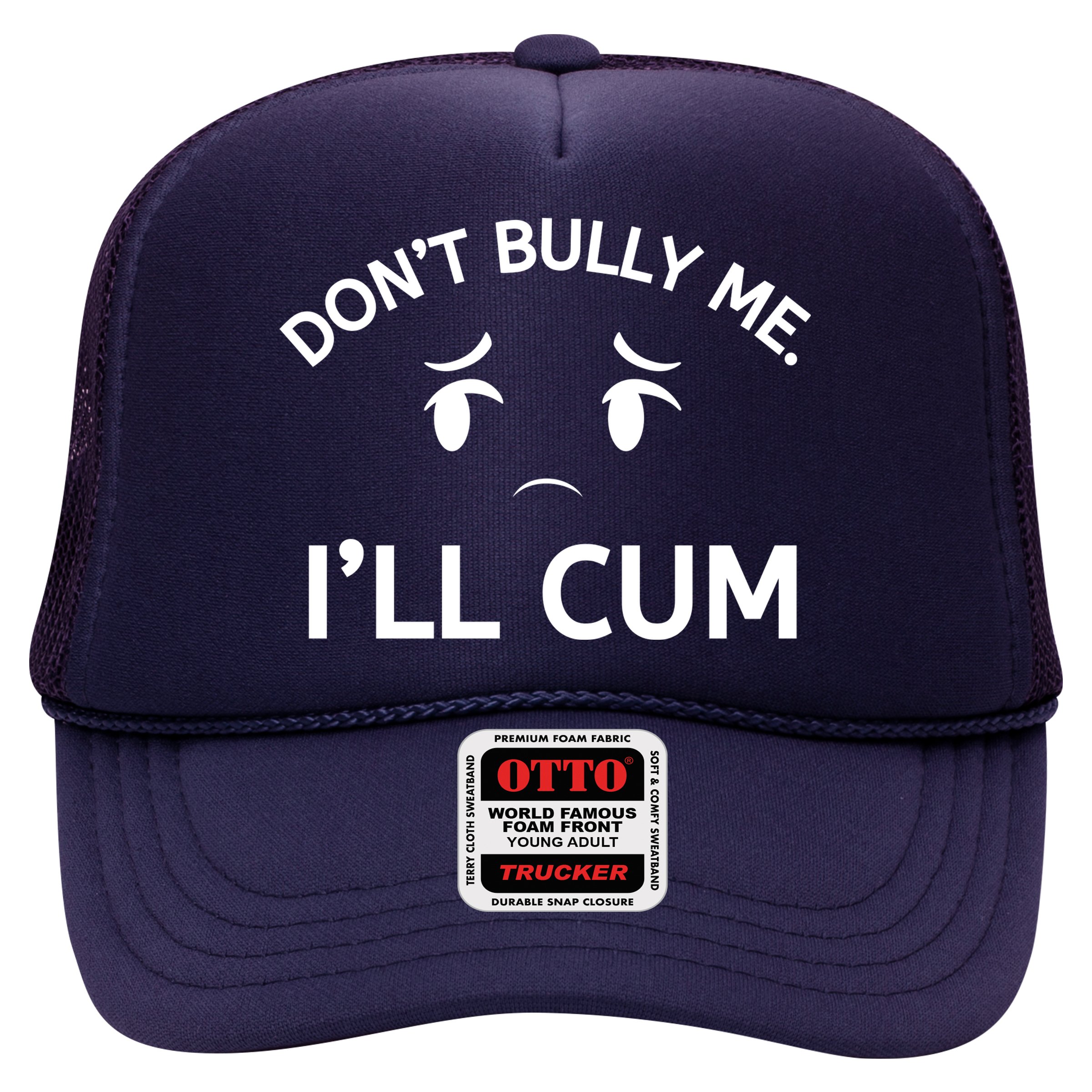 Don’t Bully Me. I’ll Cum Hat