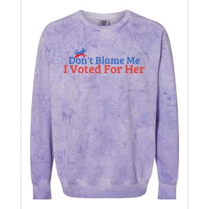 DonT Blame Me I Voted For Her Kamala Democratic Party Colorblast Crewneck Sweatshirt